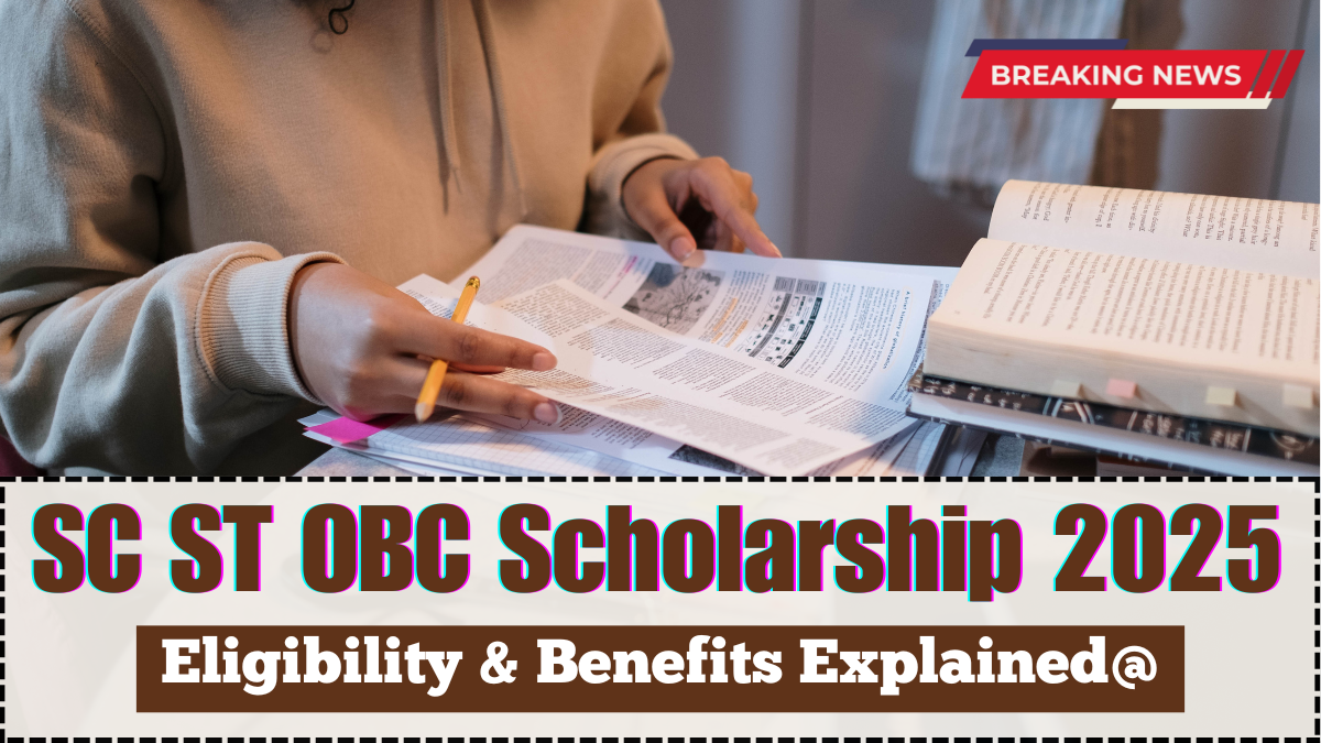 SC ST OBC Scholarship 2025 India – Eligibility & Benefits Explained