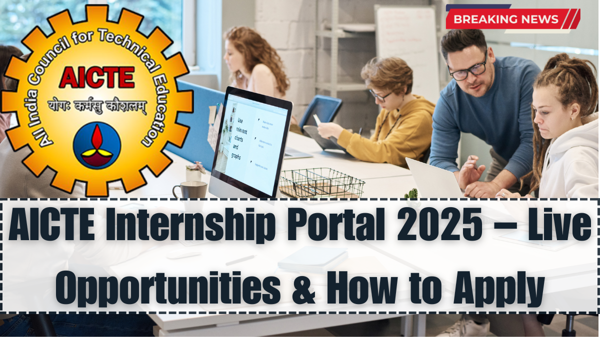 AICTE Internship Portal 2025 – Live Opportunities & How to Apply